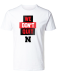 We Don't Quit T-Shirt